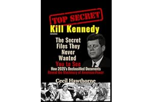 Kill Kennedy: The Secret Files They Never Wanted You to See: How 2025’s Declassified Documents Reveal the Machinery of American Power