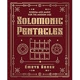 Solomonic Pentacles: Wisdom and Magic for the Modern Age