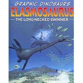 Elasmosaurus: The Long-Necked Swimmer (Graphic Dinosaurs)