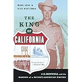 The King Of California: J.G. Boswell and the Making of A Secret American Empire