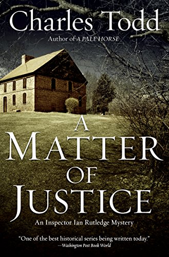 A Matter of Justice (Inspector Ian Rutledge Book 11) by Charles Todd