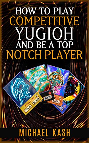 How To Play Competitive Yugioh And Be A Top Notch Player