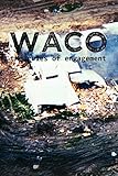 Waco: The Rules of Engagement
