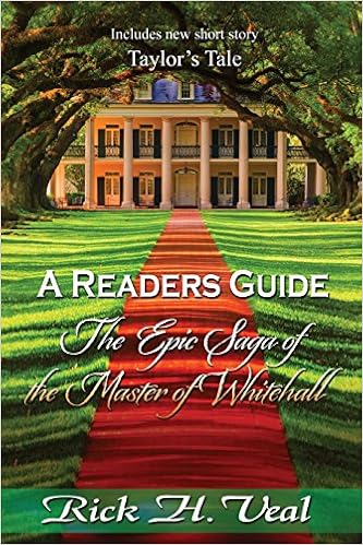 A Readers Guide To The Epic Saga Of The Master Of Whitehall Volume 7 Veal Rick H Amazon Com Books