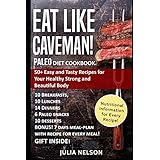 Eat Like Caveman! Paleo Diet Cookbook: 50+ Easy and Tasty Recipes for Your Healthy Strong and Beautiful Body