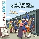 Mes P'tits Docs: La premiere Guerre mondiale by 