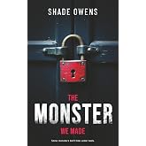 The Monster We Made