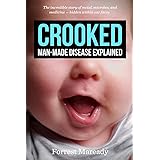 Crooked: Man-Made Disease Explained: The incredible story of metal, microbes, and medicine - hidden within our faces.