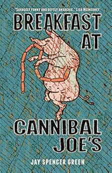 Breakfast at Cannibal Joe's by [Green, Jay Spencer]