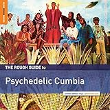 Rough Guide to Psychedelic Cumbia