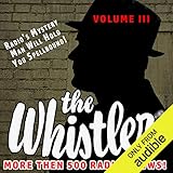 The Whistler - More Than 500 Radio Shows!, Volume 3 by