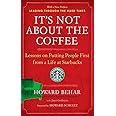 It's Not About the Coffee: Lessons on Putting People First from a Life at Starbucks