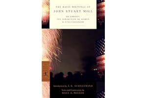 The Basic Writings of John Stuart Mill: On Liberty, The Subjection of Women and Utilitarianism