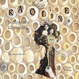 Kaoline, sculpteure, céramiste