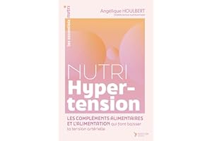 Nutri Hypertension: Alimentation et les compléments alimentaires qui font baisser la tension artérielle (L')