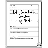 Life Coaching Session log Book: Life Coaching Session Appointment Planner, Coach Organiser Schedule Dairy, Notebook Template, Guide Log Book for ... Counselors, Coaches | 8.5” x 11” - 120Pages