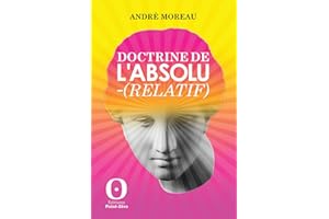 Doctrine de l'Absolu-(Relatif): Dévoilement d'un horizon sans limites