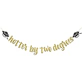 Gold Hotter by Two Degrees Banner/High School Graduate Party Decor/College Graduation Activities/Congrats Master Grad Party Decorations Gold Glitter