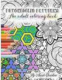 Psychedelic Patterns: An adult coloring book by Ariah Christine