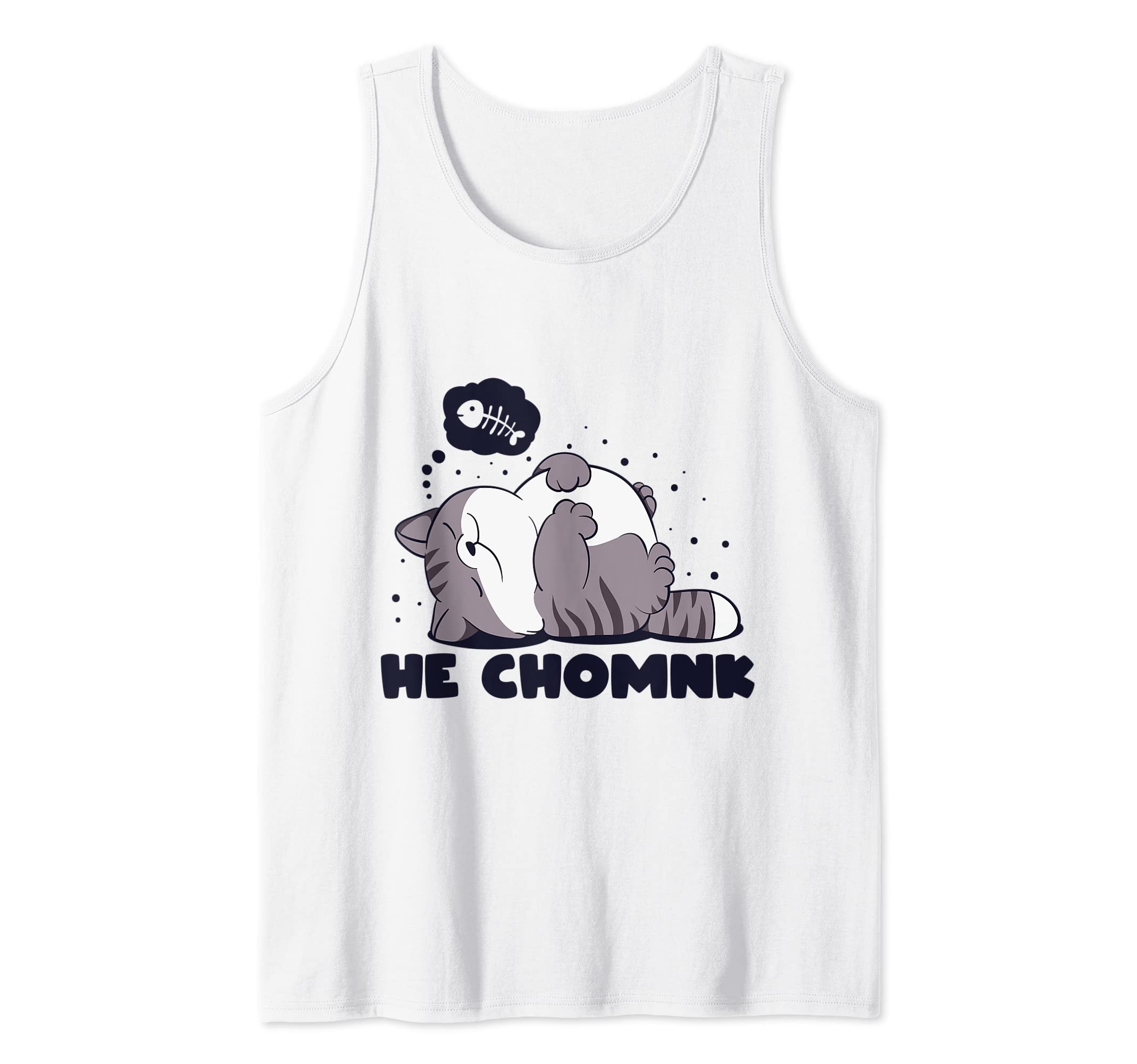 He Chomnk the chonk Lazy Cat Funny meme design Tank Top