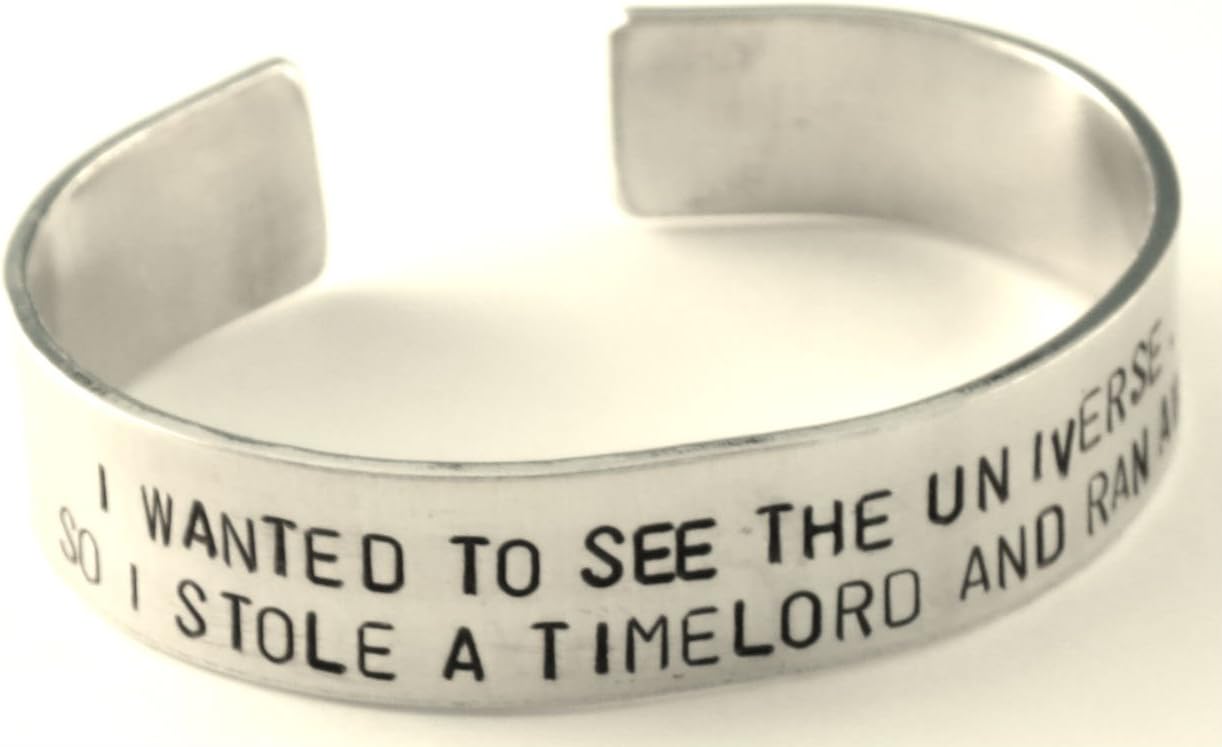 I Wanted to See The Universe, so I Stole a Timelord. Hand Stamped Doctor Who Inspired 1/2" Bracelet