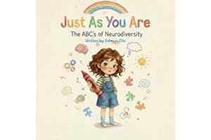 Just As You Are: The ABC's of Neurodiversity