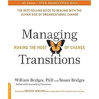 Managing Transitions (25th anniversary edition): Making the Most of Change