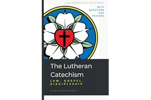The Lutheran Catechism: Law, Gospel, Discipleship