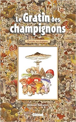 Amazon Fr Le Gratin Des Champignons Portraits Mycologiques Sabatier Roland Becker Georges Livres Amazon Fr Le Gratin Des Champignons Portraits Mycologiques Sabatier Roland Becker Georges Livres