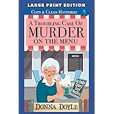 A Troubling Case of Murder on the Menu: LARGE PRINT EDITION (An Emily Cherry Cozy Mystery LARGE PRINT EDITION)