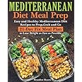 Mediterranean Diet Meal Prep: Easy and Healthy Mediterranean Diet Recipes to Prep, Grab and Go. 21-Day Fix Meal Plan to Lose Weight as Fast as Possible