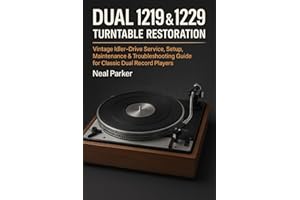 Dual 1219 & 1229 Turntable Restoration: Vintage Idler-Drive Service, Setup, Maintenance & Troubleshooting Guide for Classic D