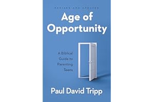 Age of Opportunity: A Biblical Guide to Parenting Teens