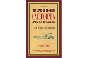 1500 California Place Names: Their Origin and Meaning, A Revised version of 1000 California Place Names by Erwin G. Gudde, Third edition