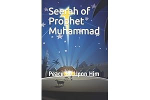 Seerah of Prophet Muhammad: Peace Be Upon Him