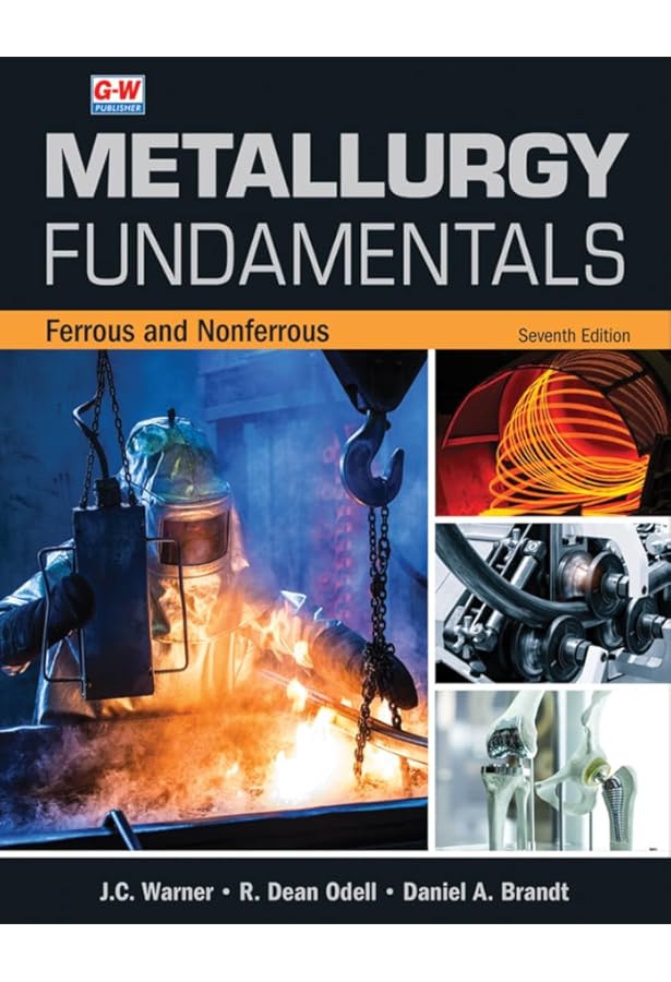Metallurgy Fundamentals: Ferrous and Nonferrous: Brandt, Daniel A