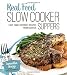 Real Food Slow Cooker Suppers: Easy, Family-Friendly Recipes from Scratch by 