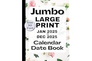 Jumbo Large Print Jan 2025 - Dec 2025 Calendar Date Book, Size 30 Font: Simple Appointment Book for Visually Impaired, Low Vision, Seniors & AMD/Macular Degeneration