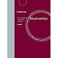 Musimathics, Volume 2: The Mathematical Foundations of Music (The MIT Press)