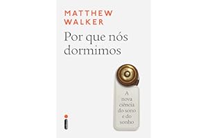 Por que nós dormimos: A nova ciência do sono e do sonho (Portuguese Edition)