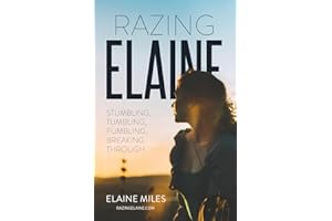 Razing Elaine: Stumbling, Tumbling, Fumbling, Breaking Through