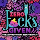 Swear Word Coloring Book For Adults: Zero F*cks Given by Honey Badger Coloring