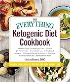 The Everything Ketogenic Diet Cookbook: Includes: • Spicy Sausage Egg Cups • Zucchini Chicken Alfredo • Smoked Salmon and Brie Baked Avocado • ... Brownie Cheesecake ... and hundreds more! by Lindsay Boyers