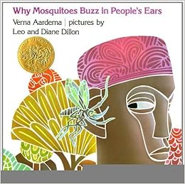 Why Mosquitoes Buzz In People S Ears A West African Tale Hardcover 1975 Author Verna Aardema Diane Dillon Aarderna Verna Amazon Com Books