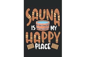 Sauna is my happy place: Dot Grid Jounal ToDo Exercise Book or Diary 6" x 9" (15.24 x 22.86 cm) 120 pages
