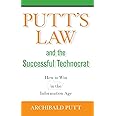 Putt's Law and the Successful Technocrat: How to Win in the Information Age