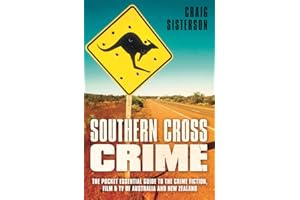 Southern Cross Crime: The Pocket Essential Guide to the Crime Fiction, Film & TV of Australia and New Zealand