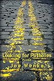 Looking for Potholes: Poems by 