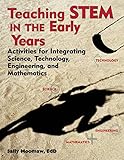 Cover of Teaching STEM in the Early Years: Activities for Integrating Science, Technology, Engineering, and Mathematics (NONE)
