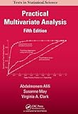 Practical Multivariate Analysis, Fifth Edition (Chapman & Hall/CRC Texts in Statistical Science)